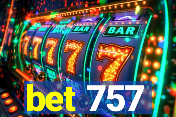 bet 757